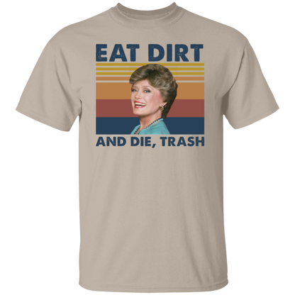 Eat Dirt and Die Trash Blanche The Golden Girls Vintage  T-Shirt - leleart
