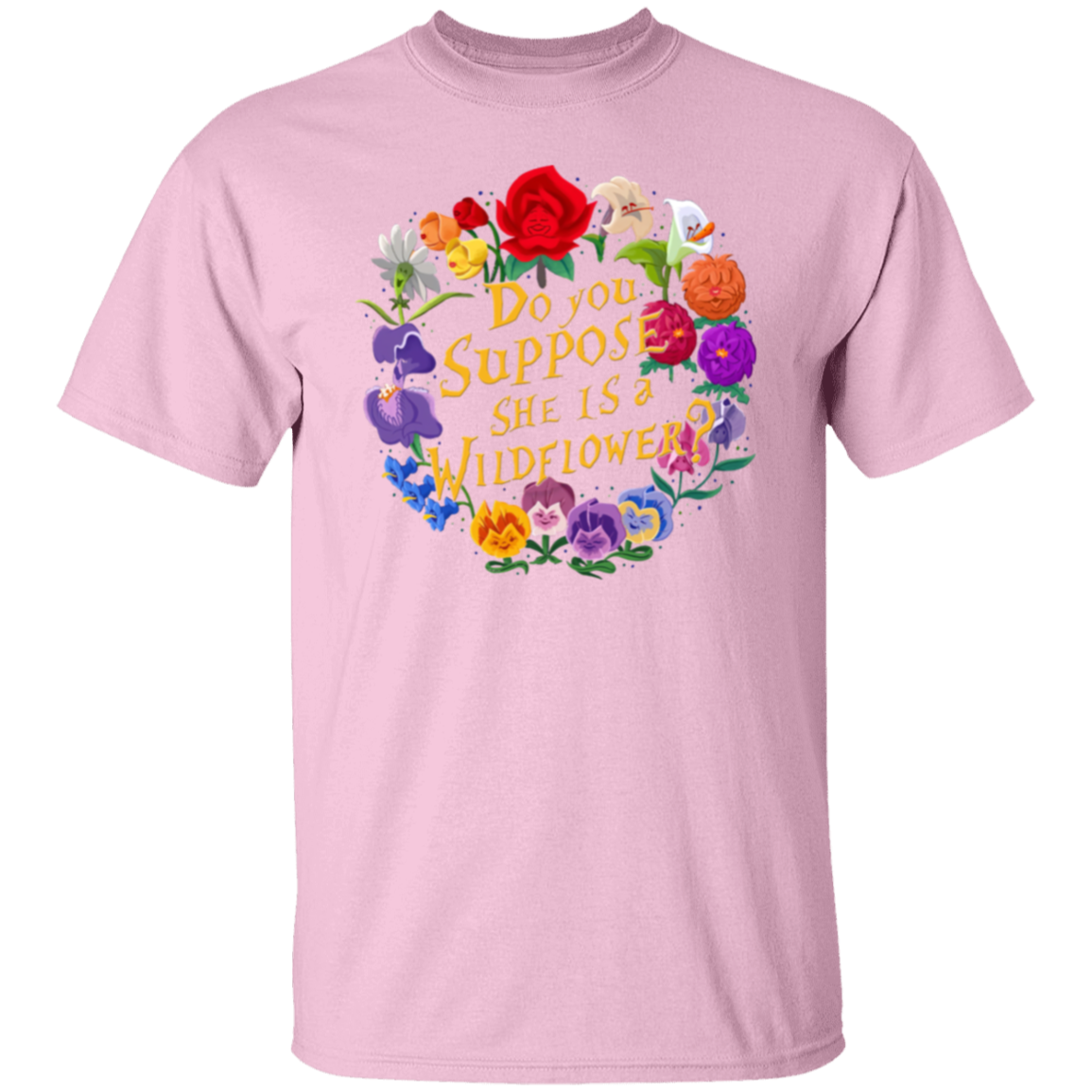 Do You Suppose She is A Wildflower T-Shirt - leleart