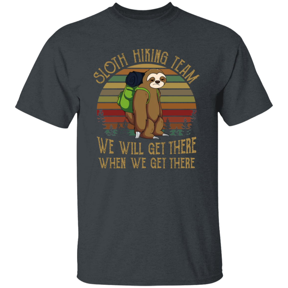 Sloth Hiking Team We Will Get There Funny Vintage Unisex  T-Shirt - lucy - 93821528