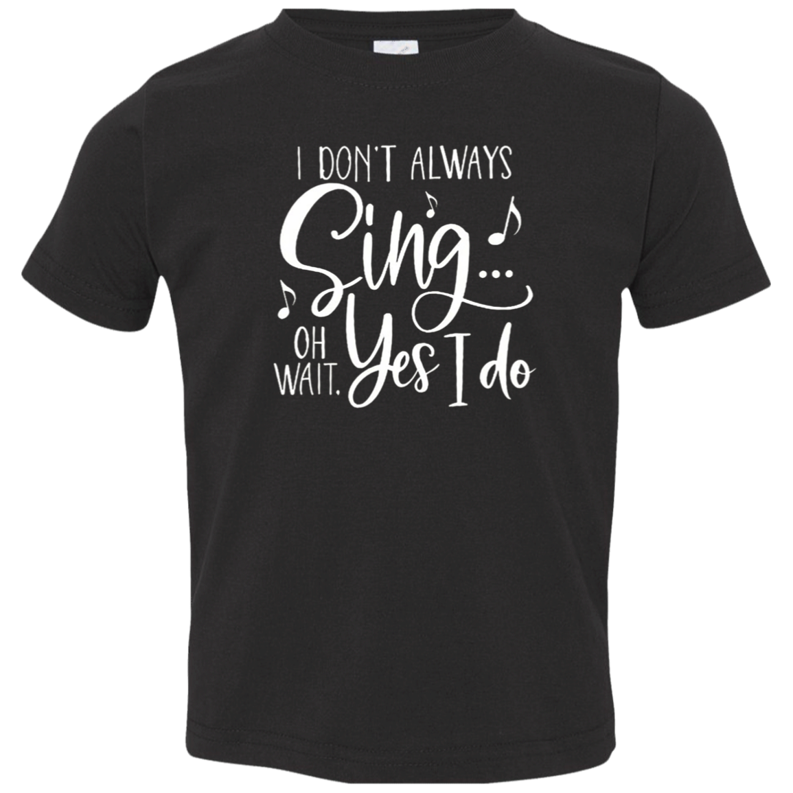 I Don't Always Sing Oh Wait Yes I Do Music Teacher Vintage T-Shirt - TODDLER