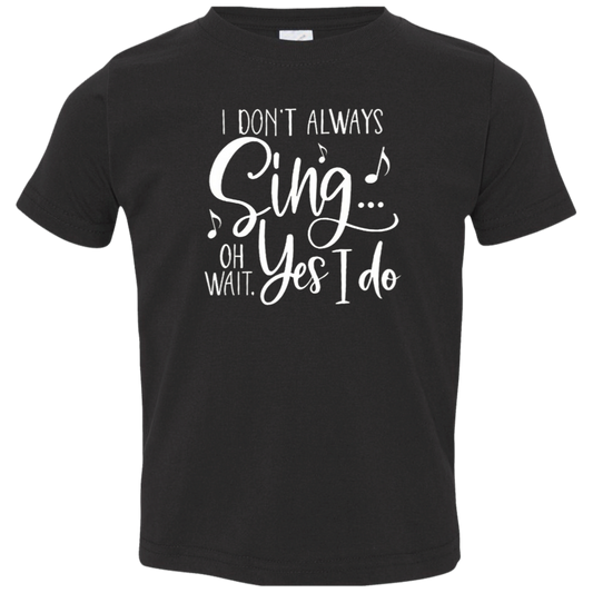I Don't Always Sing Oh Wait Yes I Do Music Teacher Vintage T-Shirt - TODDLER