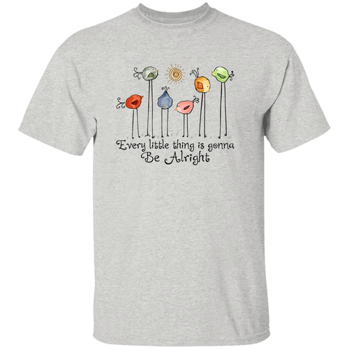 Every Little Things Is Gonna Be Alright T-Shirt