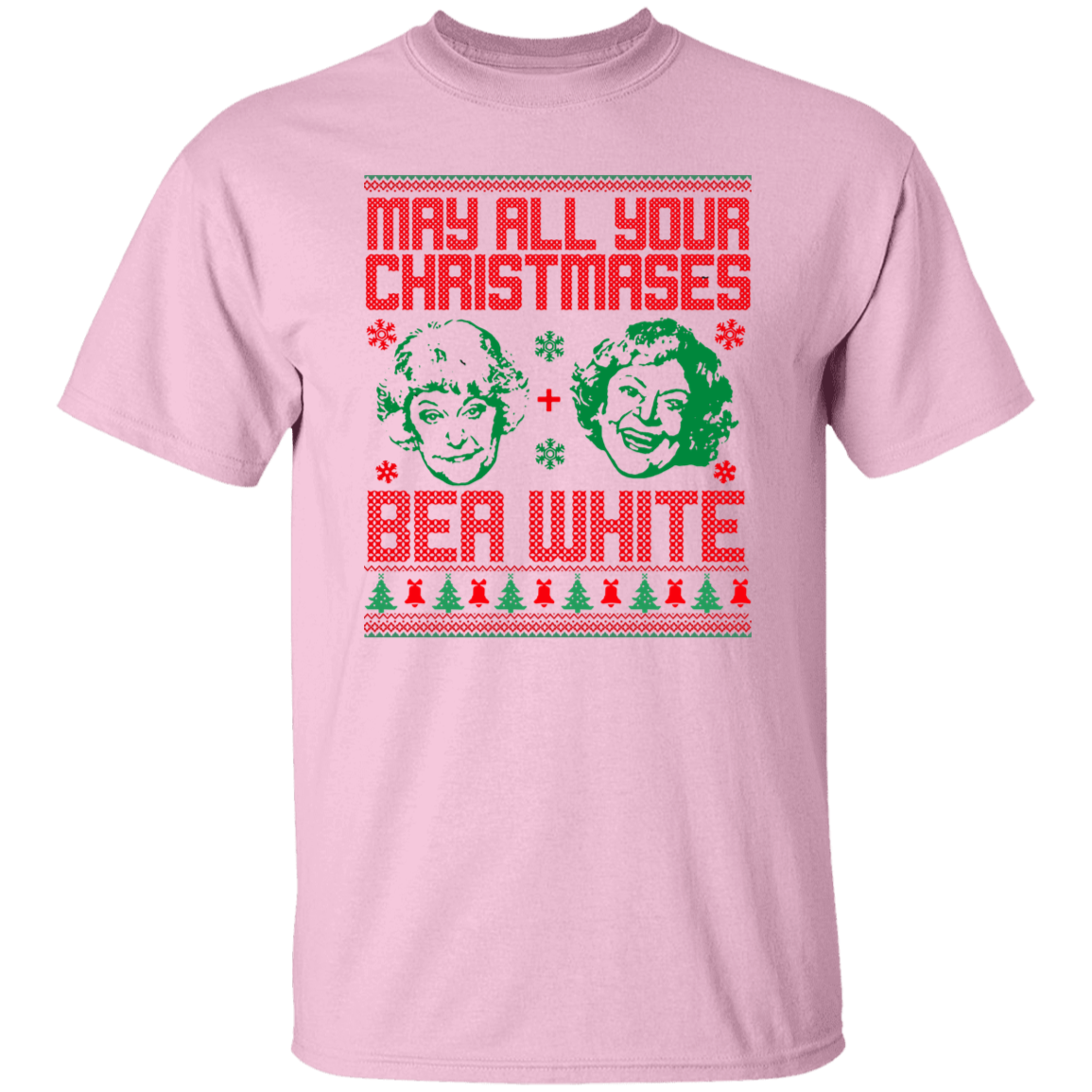 May All Your Christmases Bea White Funny Golden Girls Ugly  Christmas T-Shirt