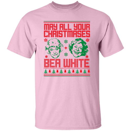 May All Your Christmases Bea White Funny Golden Girls Ugly  Christmas T-Shirt