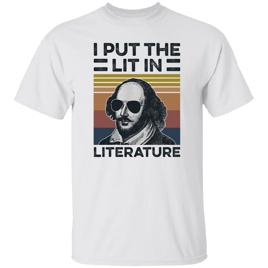 I Put The Lit In Literature Shakespeare Graphic Funny Vintage T-Shirt, Shakespeare Shirt, Funny Gift Tee For You And Your Family	G500 5.3 oz. T-Shirt