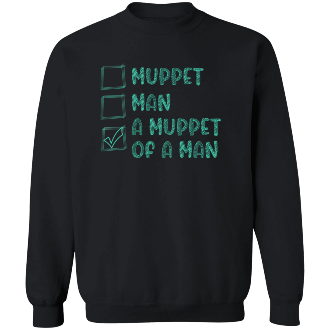 Choices Man Or Muppet Vintage  Gildan Crewneck Pullover Sweatshirt
