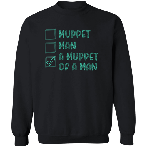 Choices Man Or Muppet Vintage  Gildan Crewneck Pullover Sweatshirt