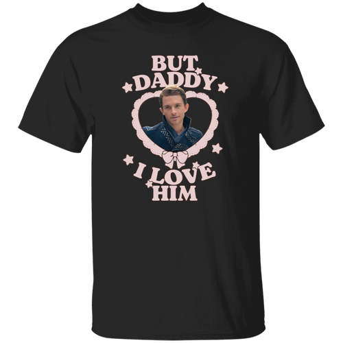 But Daddy I Lover Him Fiyero Tigelaar Unisex  T-Shirt - green - ID09122414