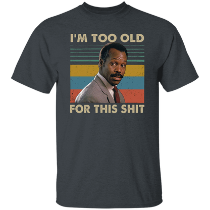 Danny Glover I'm Too Old for This Shit Vintage T-Shirt