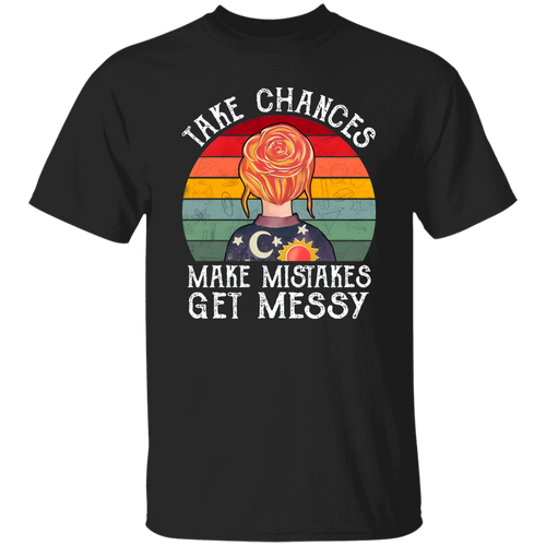 Take Chances Make Mistakes Get Messy Unisex T-Shirt, Miss Frizzle Shirt, Magic School Bus Shirt, Messy Teacher Shirt, Back To School Gift	G500 5.3 oz. T-Shirt