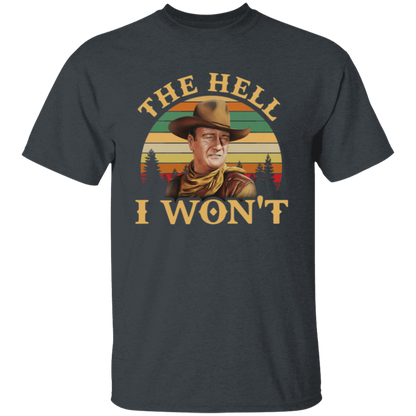 The Hell I Won’t Retro Vintage Unisex T-Shirt - lucy - 89233120