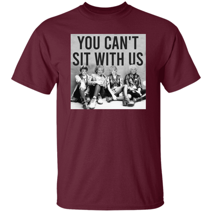 You Can't Sit With Us The Golden Girls T-Shirt - leleart