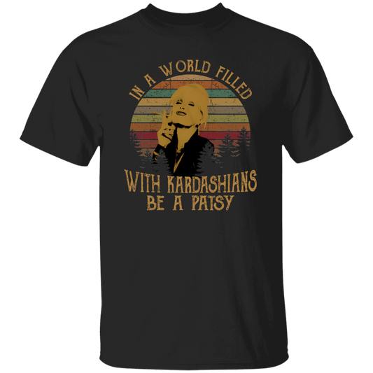 Kim Kardashian In A World Filled With Kardashians Be A Patsy Vintage T-Shirt - leleart