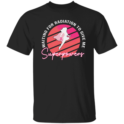 G500 5.3 oz. T-Shirt 	Waiting For Radiation To Give Me Superpowers T-Shirt
