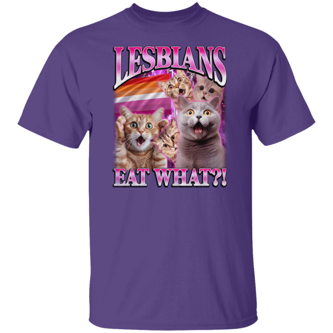 Lesbians Eat What  T-Shirt - ID25122404