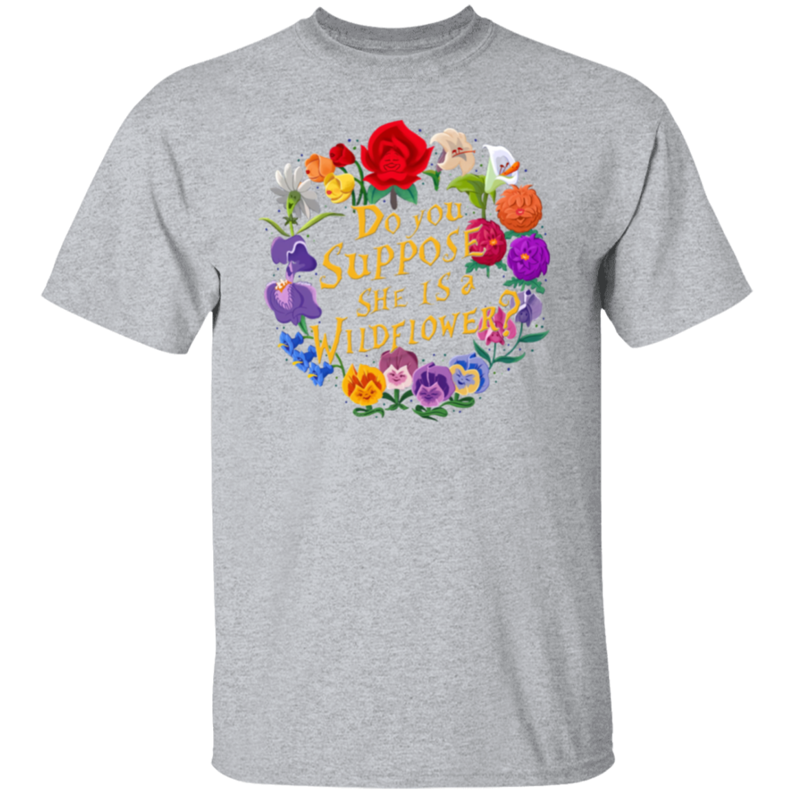 Do You Suppose She is A Wildflower T-Shirt - leleart