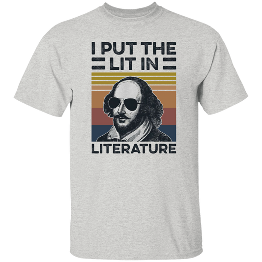I Put The Lit In Literature Shakespeare Graphic Funny Vintage T-Shirt, Shakespeare Shirt, Funny Gift Tee For You And Your Family G500 5.3 oz. T-Shirt