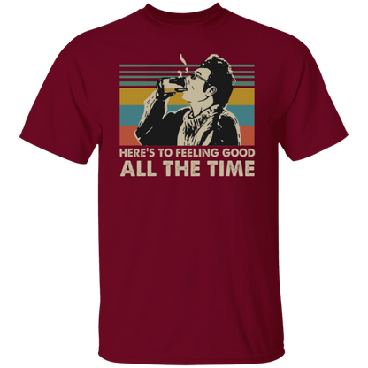 Here's To Feeling Good All The Time Kramer Seinfeld Vintage Retro T-Shirt - leleart