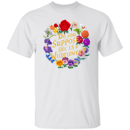 Do You Suppose She is A Wildflower T-Shirt - leleart