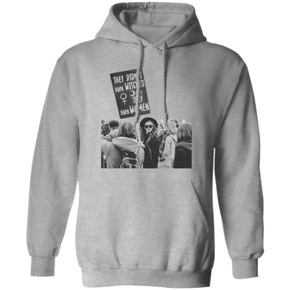 They Didn't Burn Witches They Burned Women Pullover Hoodie - ID26072414