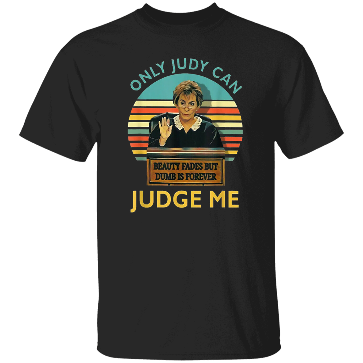 Judy Sheindlin Only Judy Can Judge Me Retro  T-Shirt