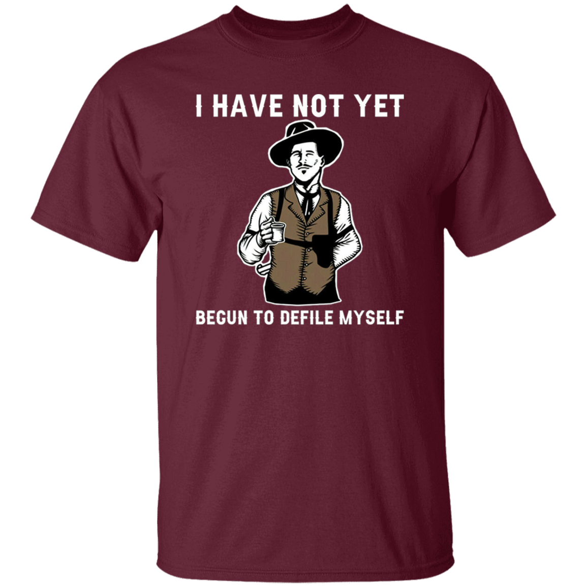 Doc Holliday Tombstone I Have Not Yet Begun To Defile Myself Vintage  T-Shirt