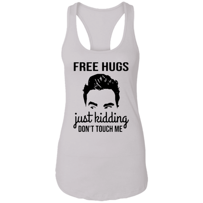 David Rose Free Hugs Just Kidding Don’t Touch Me NL1533 Ladies Ideal Racerback Tank - pelyn