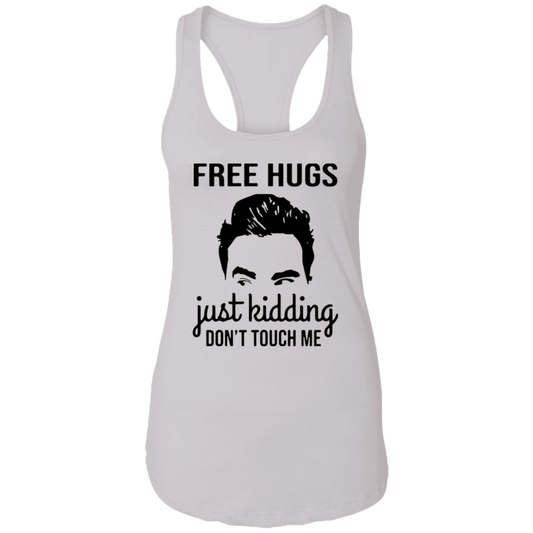 David Rose Free Hugs Just Kidding Don’t Touch Me NL1533 Ladies Ideal Racerback Tank - pelyn