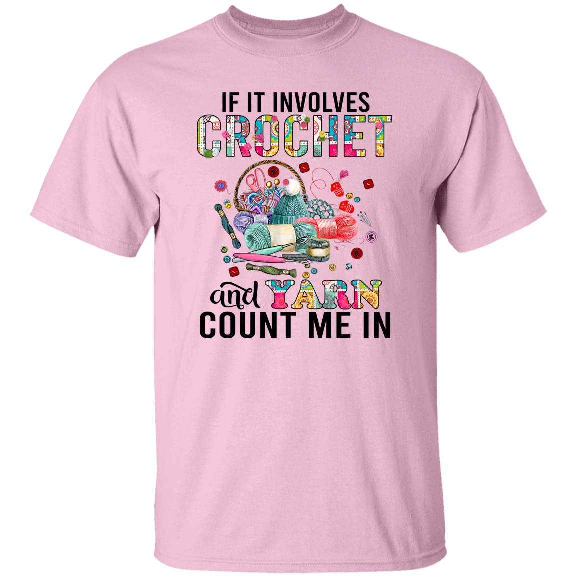 If It Involves Crochet And Yarn Count Me In Vintage T-Shirt