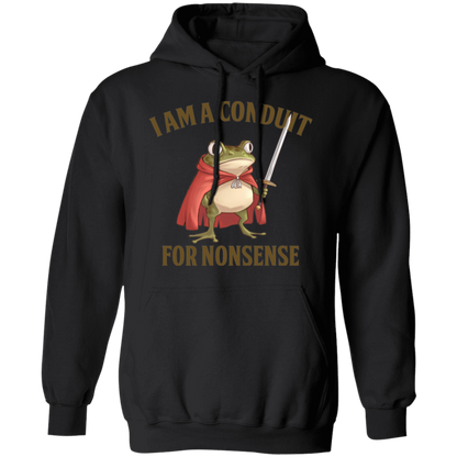 I Am A Conduit For Nonsense  Gildan Pullover Hoodie - TS20122409