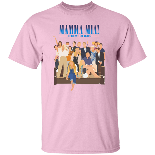 Here We Go Again Mamma Mia Unisex Sweatshirt T-Shirt