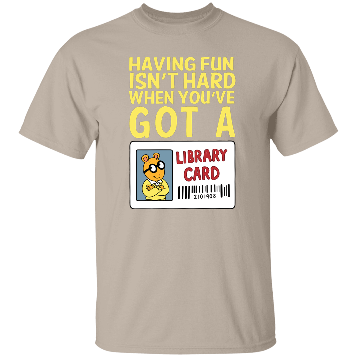 Arthur Library Card Shirt, Having Fun Isn’t Hard When You’ve Got a Library Card, Funny Reading Teacher Tee