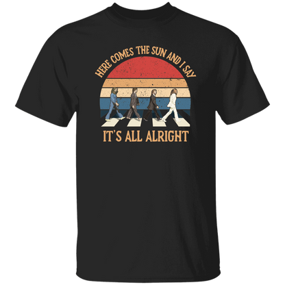Here Come The Sun and I Say It's All Alright Vintage T-Shirt