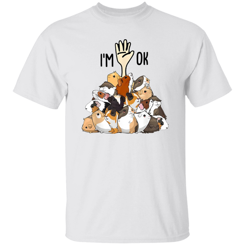 G500 5.3 oz. T-Shirt Guinea Pigs I’m Ok Gift For Animal Lover Unisex