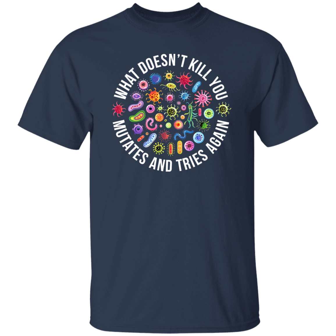 Cute Icon What Doesn't Kill You Mutates And Tries Again Teacher Vintage T-Shirt