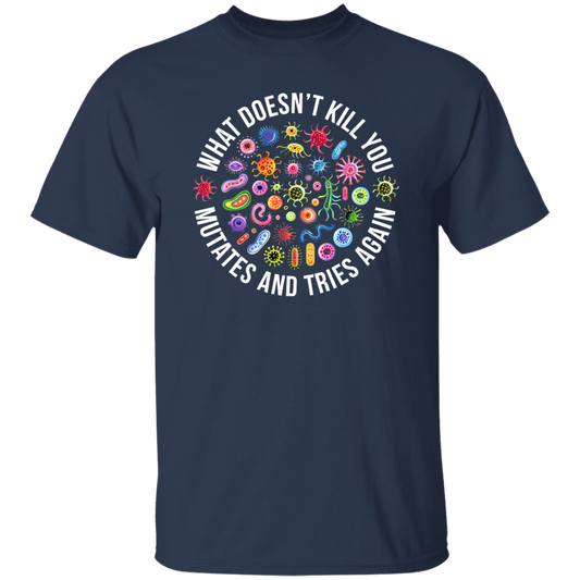 Cute Icon What Doesn't Kill You Mutates And Tries Again Teacher Vintage T-Shirt