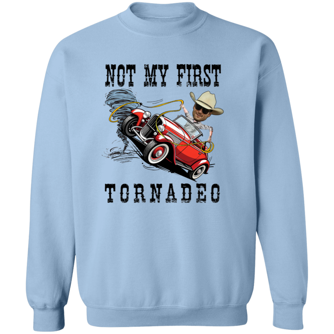 Not My First Tornadeo Vintage Crewneck Pullover Sweatshirt - ID24072403