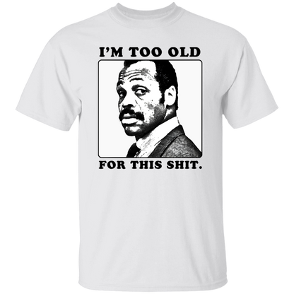 G500 5.3 oz. T-Shirt Roger Murtaugh Is Too Old For This Shit Lethal Weapon Unisex Vintage Shirt