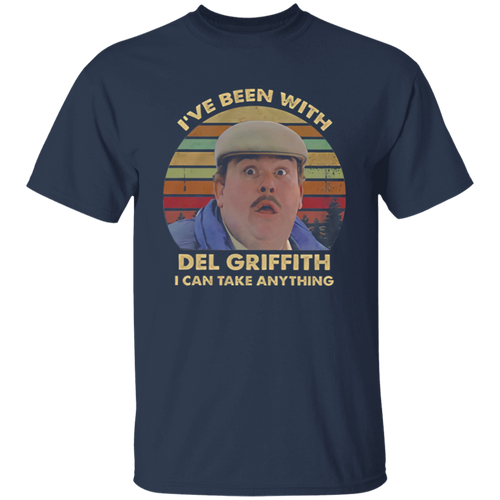I've Been with Del Griffith I Can Take Anything Vintage Retro Unisex  T-Shirt - lucy - 95034786