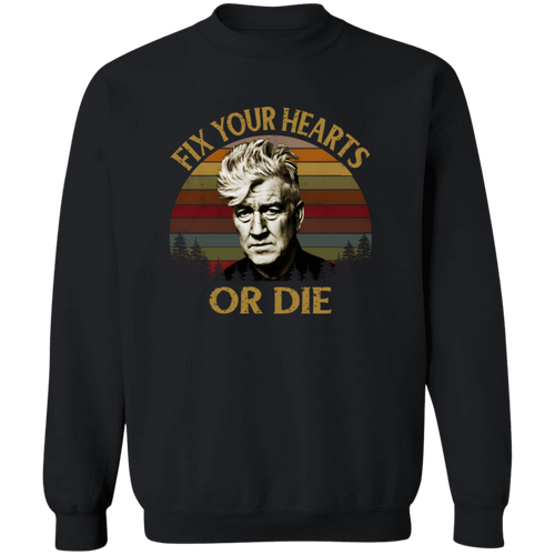 Retro Fix Your Hearts Or Die Unisex T-Shirt, David Lynch Shirt, David Lynch Vintage Shirt, David Lynch Gift, Twin Peaks Fans Gift	G180 Gildan Crewneck Pullover Sweatshirt