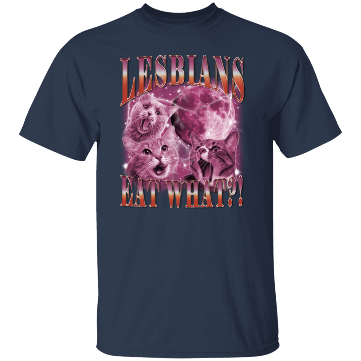 Lesbians Eat What  T-Shirt - ID27092413
