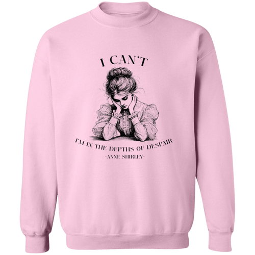 I Can't I'm In The Depths Of Despair  Sweatshirt - ID25112424