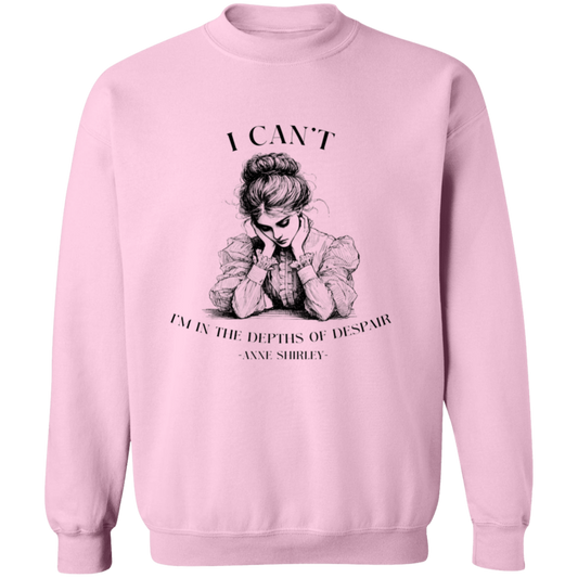 I Can't I'm In The Depths Of Despair  Sweatshirt - ID25112424
