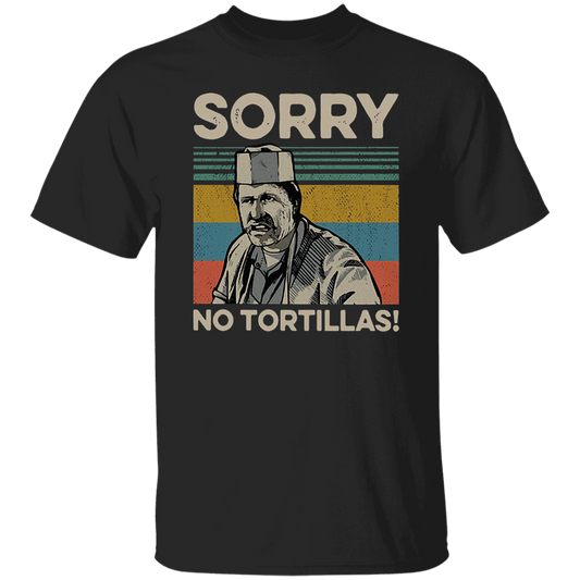 Blood in Blood Out Sorry No Tortillas Vintage T-Shirt, Blood In Blood Out Shirt, Big Al Shirt, Gift Tee For You And Your Friends	G500 5.3 oz. T-Shirt