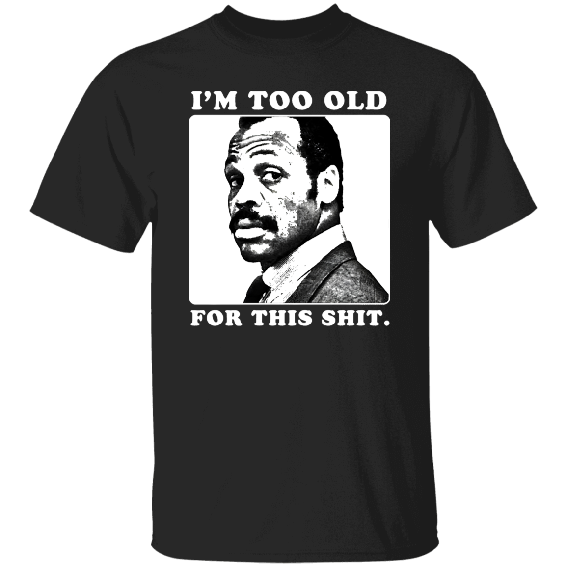 G500 5.3 oz. T-Shirt Roger Murtaugh Is Too Old For This Shit Lethal Weapon Unisex Vintage Shirt