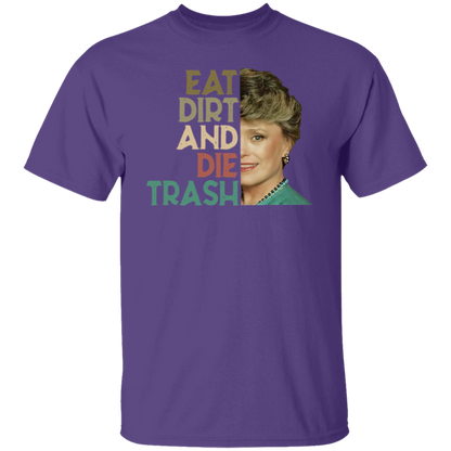 Eat Dirt Die Trash T-Shirt - leleart