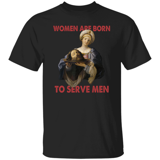 Women Were Born To Serve Vintage T-Shirt - ID21062404
