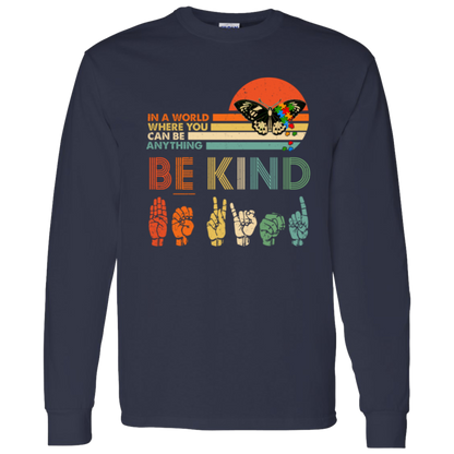 G540 LS T-Shirt 5.3 oz. In A World Where You Can Be Anything Autism Butterfly Autism Awareness T-Shirt