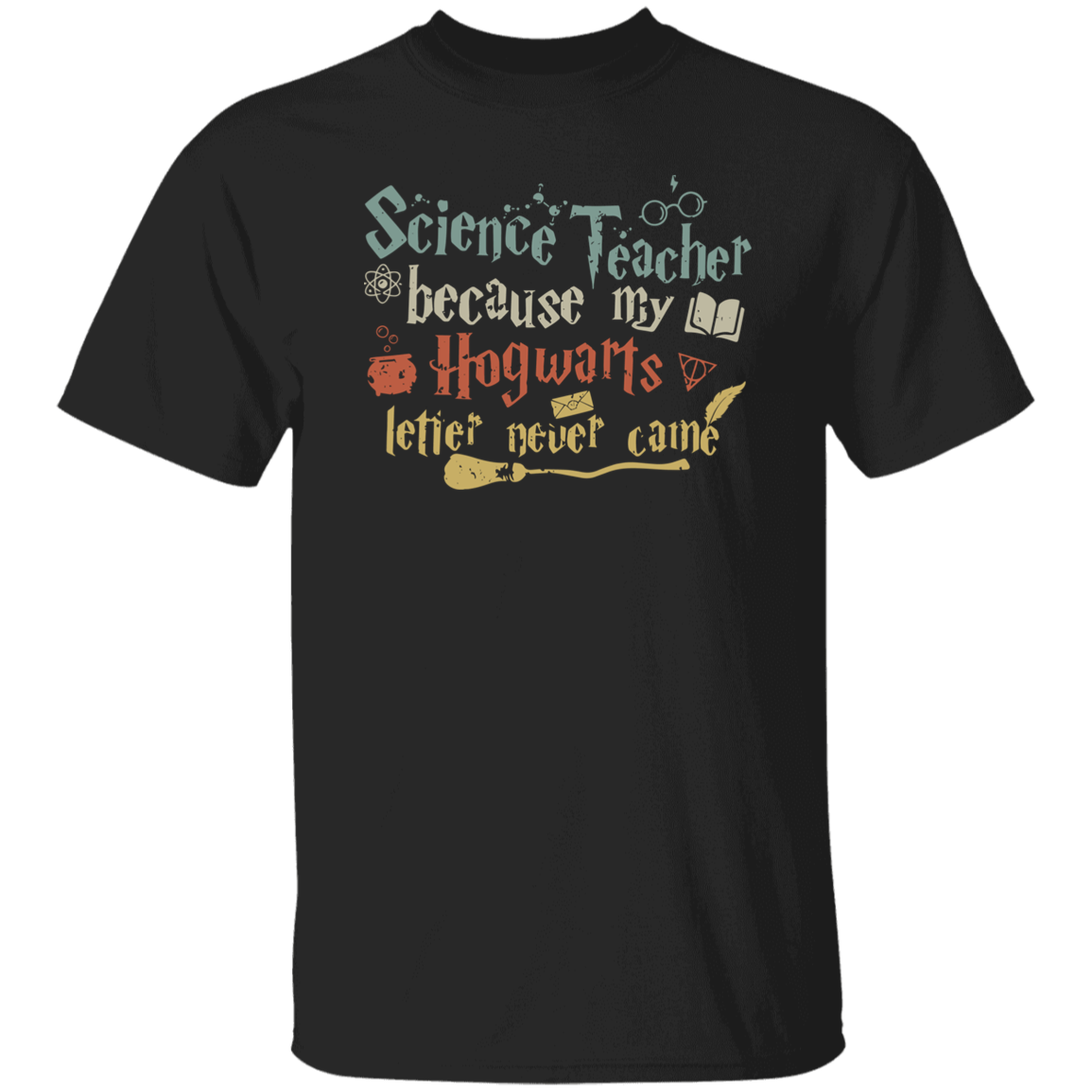 Because My Hogwards Letter Never Came T-Shirt - lapicta