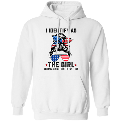 I Identify As The Girl Who Was Right The Entire Time Vintage Hoodie